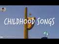 Nostalgia trip back to childhood 🍧 Childhood songs