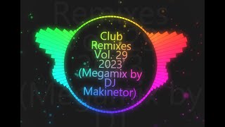 Club Remixes Vol. 【29】 2023 (Megamix by DJ Makinetor)