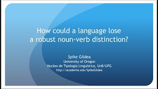 Palestra: Como uma língua pode perder uma distinção robusta entre nome e verbo? (Prof. Spike Gildea) Profile