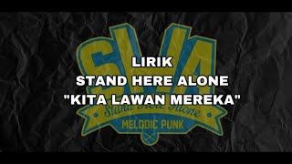 KITA LAWAN MEREKA - STAND HERE ALONE (lirik)