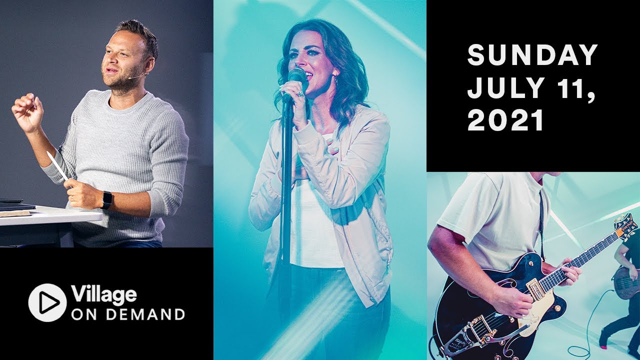 Village Church Online July 11, 2021 YouTube