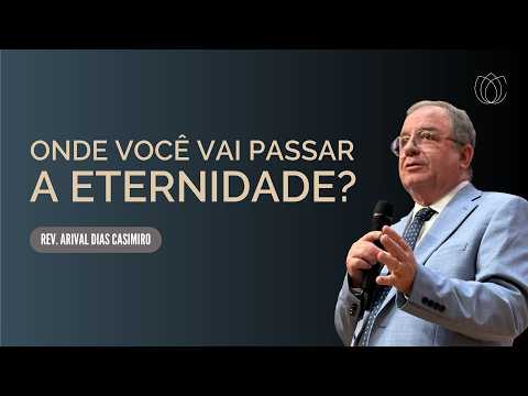 WHERE WILL YOU SPEND ETERNITY? | Luke 16:19-31 | Rev. Arival Dias Casimiro | Sermon | IPP