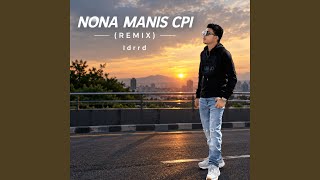 Download Lagu Nona Manis CPI (Remix) (feat. Reski Official) Download Lagu Nona Manis CPI (Remix) (feat. Reski Official)
