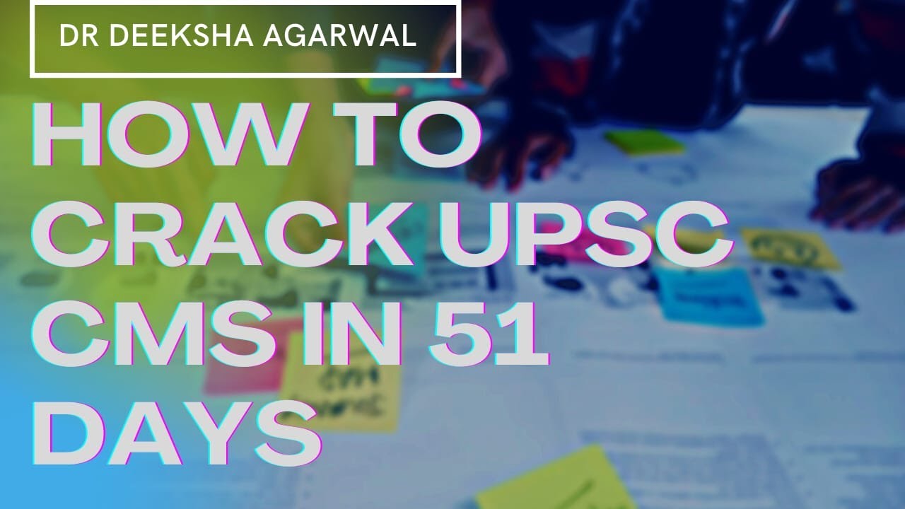 How to crack UPSC CMS exam in just 51days || Strategy to clear upsc cms ...