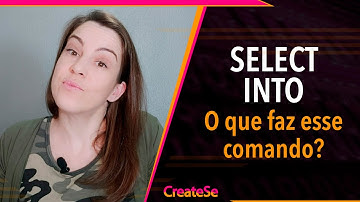 SELECT INTO - O que faz esse comando? | CreateSe