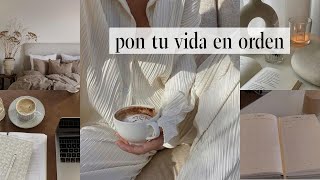 Cómo resetear y poner tu vida en orden en 7 pasos 🍵