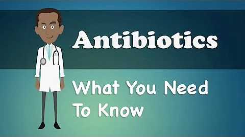 Antibiotics - What You Need To Know