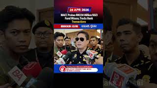 MACC Probes RM230 Million NGO Fund Misuse, Tracks Bank Transactions