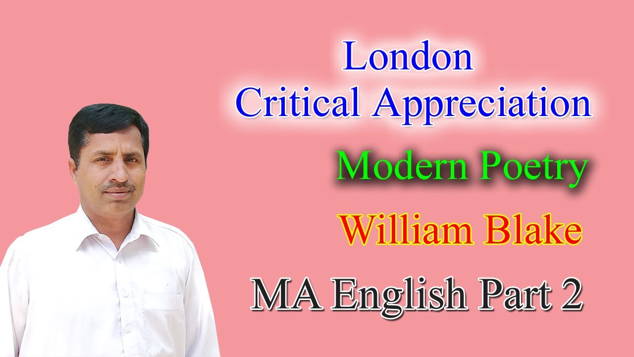 London Critical Appreciation-Modern Poetry-MA English Part 1& 2- Muhammad Niamat-William Blake