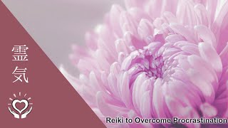 Reiki to Overcome Procrastination | Energy Healing