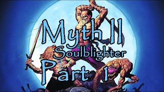 Willow Creek | Myth II: Soulblighter Part 1 Myth 2 Soulblighter Part 1