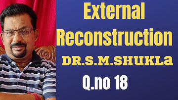 External Reconstruction Q.no 18 from Dr.S.M.Shukla ||Rajusengupta Classes ||