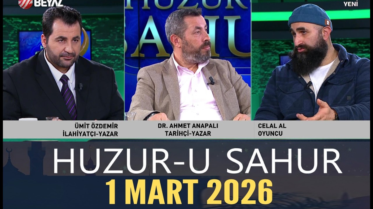 Huzur-u Sahur 1 Mart 2026