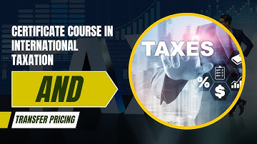 🎓 Certificate Course in International Taxation and Transfer Pricing