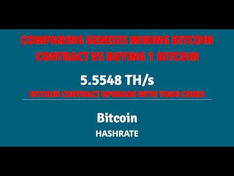 COMPARING GENESIS MINING CONTRACT VS BUYING 1 BITCOIN. BITCOIN CONTRACT UPGRADE WITH YOUR CODES