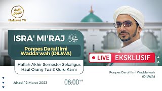 🔴LIVE ISRA' MI’RAJ Ponpes Darul Ilmi Wadda'wah (DILWA) Haflah dan Haul | Nabawi TV