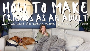 How to Make Friends as an Adult (For Introverts)