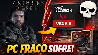 TENTANDO RODAR CRIMSON DESERT - RYZEN 5 3500U | VEGA 8 | 12GB RAM (PC FRACO)