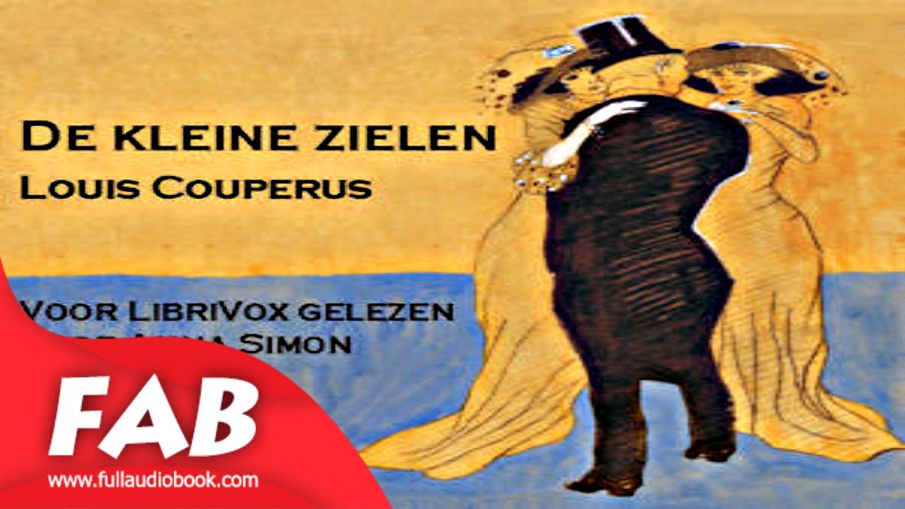 De Kleine Zielen Full Audiobook by Louis COUPERUS by Literary Fiction