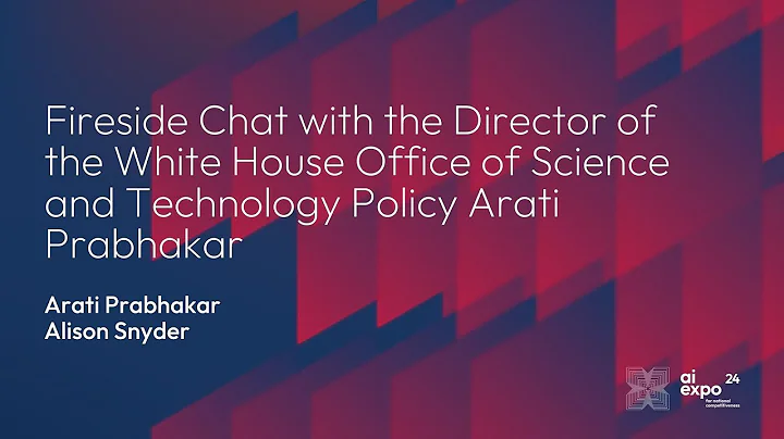 Fireside Chat with the Director of the White House OSTP Arati Prabhakar