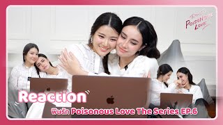 Reaction | พิษรัก Poisonous Love The Series EP 6