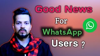 Good News For WhatsApp Users - WhatsApp Privacy Policy Update  Official Statement By WhatsApp