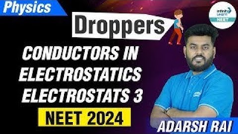 Conductors in Electrostatics || #Electrostats 3 || #NEET2024 Physics || LIVE || Infinity Learn NEET