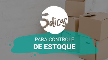 5 Dicas l Como fazer um controle de estoque eficiente
