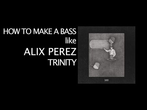 how-to-make-a-bass-like-alix-perez--trinity-in-ableton-with-serum