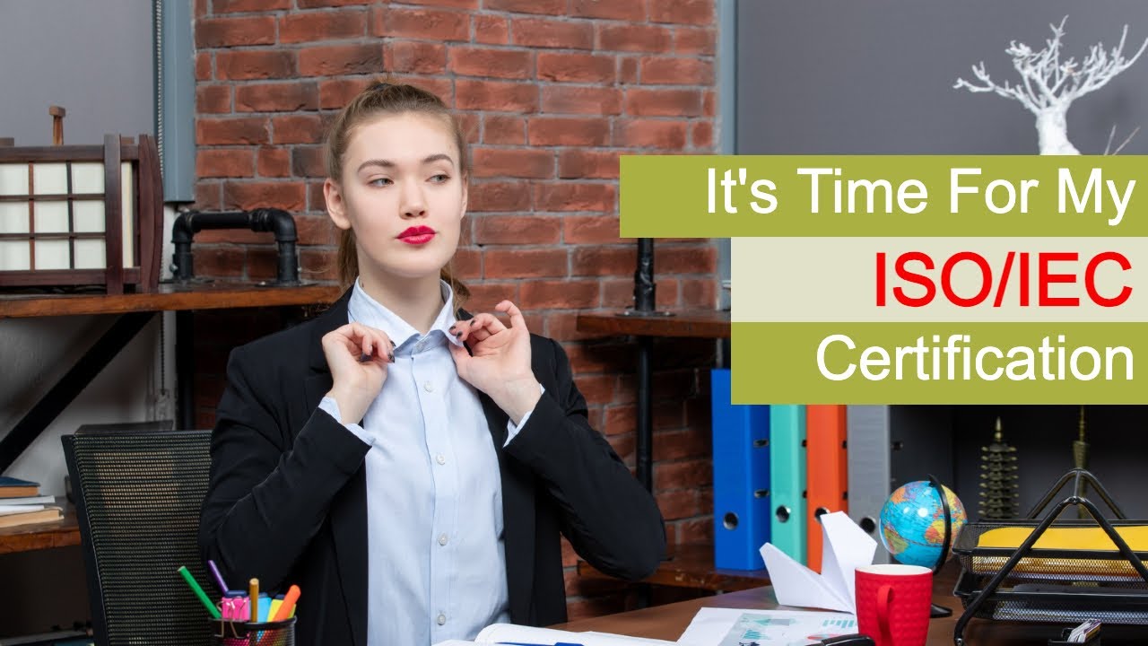 Achieve Your ISO/IEC Certification Goals 