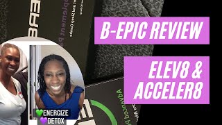 B-Epic  Review Elev8 & ACCELER8