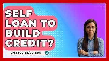 Self Loan To Build Credit? - CreditGuide360.com