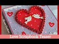 Love scrapbook Teaser/ Handmade Scrapbook Flip-over Tour
