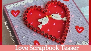 Love scrapbook Teaser/ Handmade Scrapbook Flip-over Tour