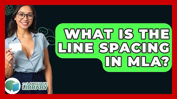 What Is The Line Spacing In MLA? - The Language Library