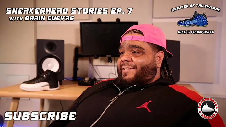 Sneakerhead Stories Ep. 7 | Brian Cuevas