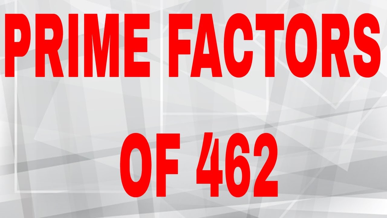 prime-factors-of-462-prime-factorization-youtube