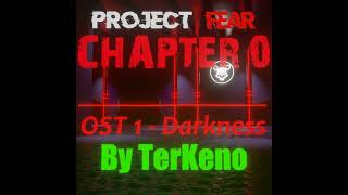 PROJECT: Fear Chapter 0 - OST 1: Darkness