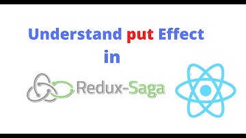 Understand put Effect in Redux Saga