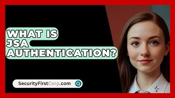 What Is JSA Authentication? - SecurityFirstCorp.com
