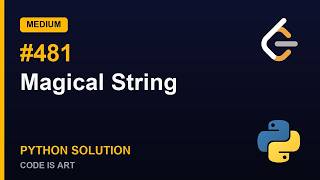 Magical String - LeetCode 481 | Python Solution (Medium)