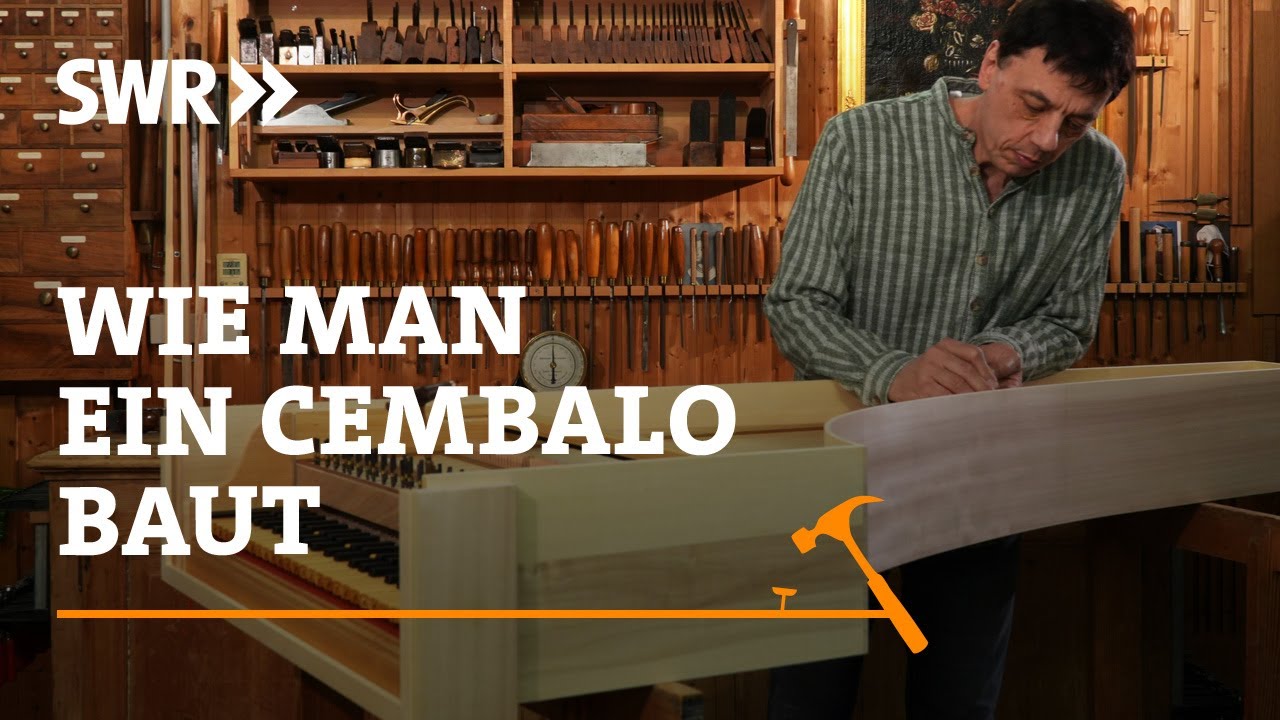 Wie man ein Cembalo baut | SWR Handwerkskunst