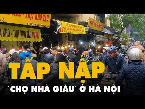 Video 'Chợ nhà giàu' Hà Nội tấp nập, khách không ngại rút... - youtube