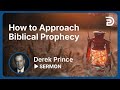 Prophetic Guide to the End Times, Pt 1: How To Approach Biblical Prophecy - Derek Prince