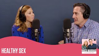 Healthy Sex | The Naked Marriage Podcast | Dave and Ashley Willis