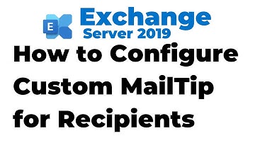 35. Configure Custom MailTips for Recipients in Exchange 2019