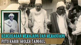 Diluar AKAL Manusia !! Keberkahan Memajang dan Memandang Foto Habib Sholeh Tanggul