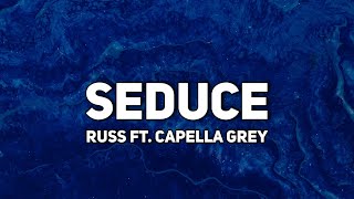 Russ - Seduce ft. Capella Grey (Lyrics)