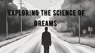 The Science of Dreams: Unlocking the Mysteries of the Sleeping Mind