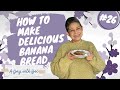 How To Make Delicious Banana Bread A Day With Bec